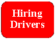 Rectangle: Rounded Corners: Hiring Drivers